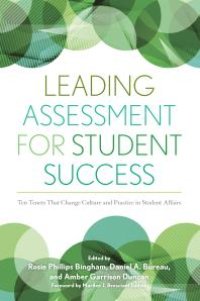 cover of the book Leading Assessment for Student Success : Ten Tenets That Change Culture and Practice in Student Affairs