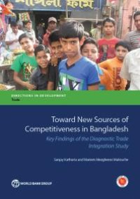 cover of the book Toward New Sources of Competitiveness in Bangladesh : Key Insights of the Diagnostic Trade Integration Study