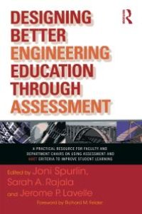 cover of the book Designing Better Engineering Education Through Assessment : A Practical Resource for Faculty and Department Chairs on Using Assessment and ABET Criteria to Improve Student Learning