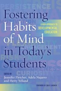 cover of the book Fostering Habits of Mind in Today's Students : A New Approach to Developmental Education