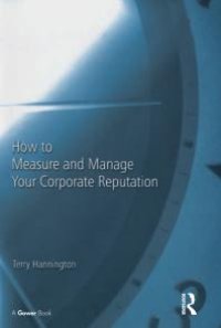 cover of the book How to Measure and Manage Your Corporate Reputation