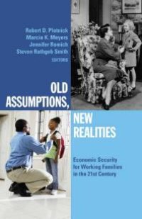 cover of the book Old Assumptions, New Realities : Ensuring Economic Security for Working Families in the 21st Century