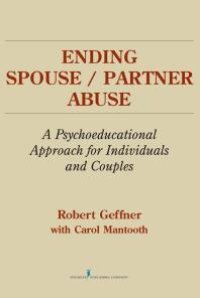 cover of the book Ending Spouse/Partner Abuse : A Psychoeducational Approach for Individuals and Couples