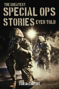 cover of the book The Greatest Special Ops Stories Ever Told