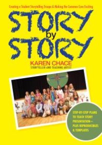 cover of the book Story by Story : Creating a School Storytelling Troupe and Making the Common Core Exciting