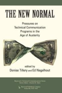 cover of the book The New Normal : Pressures on Technical Communication Programs in the Age of Austerity