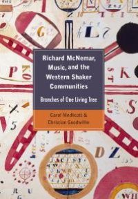 cover of the book Richard McNemar, Music, and the Western Shaker Communities : Branches of One Living Tree