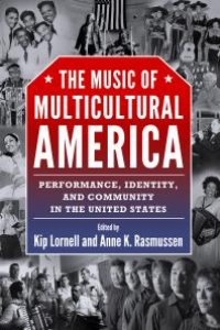 cover of the book The Music of Multicultural America : Performance, Identity, and Community in the United States