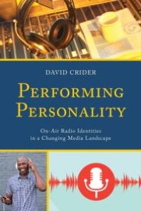 cover of the book Performing Personality : On-Air Radio Identities in a Changing Media Landscape