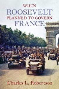 cover of the book When Roosevelt Planned to Govern France