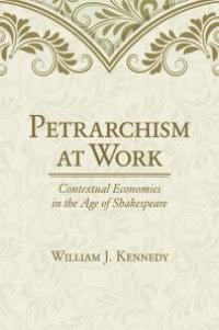 cover of the book Petrarchism at Work : Contextual Economies in the Age of Shakespeare