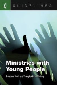 cover of the book Guidelines Ministries with Young People : Empower Youth and Young Adults in Ministry