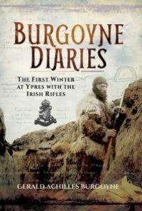 cover of the book Burgoyne Diaries : The First Winter at Ypres with the Irish Rifles