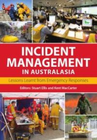 cover of the book Incident Management in Australasia : Lessons Learnt from Emergency Responses