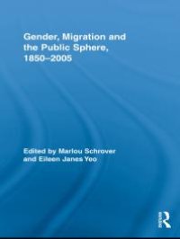 cover of the book Gender, Migration, and the Public Sphere, 1850-2005