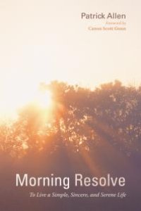 cover of the book Morning Resolve : To Live a Simple, Sincere, and Serene Life