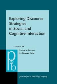 cover of the book Exploring Discourse Strategies in Social and Cognitive Interaction : Multimodal and cross-linguistic perspectives