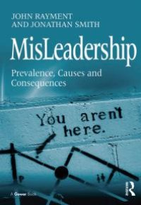 cover of the book MisLeadership : Prevalence, Causes and Consequences