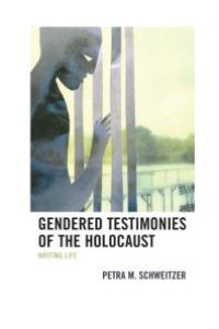 cover of the book Gendered Testimonies of the Holocaust : Writing Life