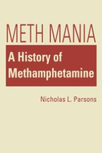 cover of the book Meth Mania : A History of Methamphetamine