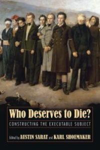 cover of the book Who Deserves to Die? : Constructing the Executable Subject