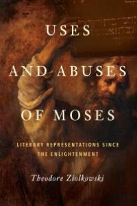 cover of the book Uses and Abuses of Moses : Literary Representations since the Enlightenment