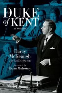 cover of the book The Duke of Kent : The Memoirs of Darcy McKeough