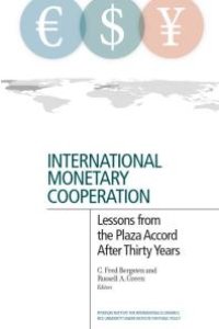 cover of the book International Monetary Cooperation: Lessons from the Plaza Accord after Thirty Years