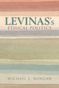 cover of the book Levinas's Ethical Politics