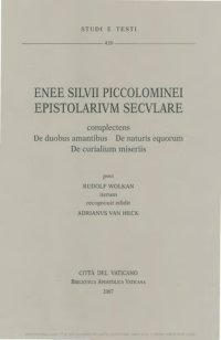 cover of the book Enee Silvii Piccolominei. Epistola rivm secvlare: complectens de duobus amantibus. De naturis equorum. De curialium miseriis