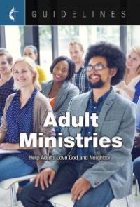 cover of the book Guidelines Adult Ministries : Help Adults Love God and Neighbor