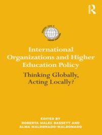 cover of the book International Organizations and Higher Education Policy : Thinking Globally, Acting Locally?