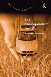 cover of the book The Car-Dependent Society : A European Perspective