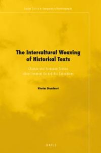 cover of the book The Intercultural Weaving of Historical Texts : Chinese and European Stories about Emperor Ku and His Concubines