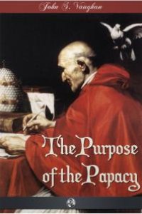 cover of the book The Purpose of the Papacy