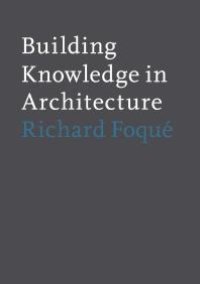 cover of the book Building Knowledge in Architecture