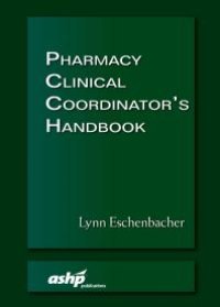 cover of the book Pharmacy Clinical Coordinator's Handbook