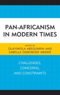 cover of the book Pan-Africanism in Modern Times : Challenges, Concerns, and Constraints