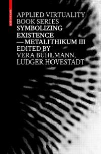 cover of the book Symbolizing Existence : Metalithikum III