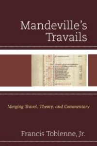 cover of the book Mandeville's Travails : Merging Travel, Theory, and Commentary