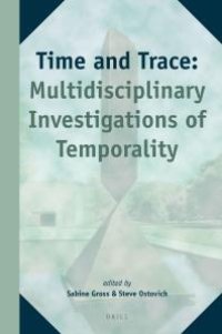 cover of the book Time and Trace: Multidisciplinary Investigations of Temporality