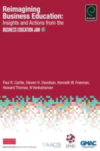 cover of the book Reimagining Business Education : Insights and Actions from the Business Education Jam