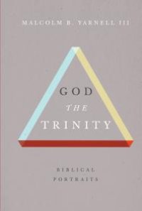 cover of the book God the Trinity : Biblical Portraits