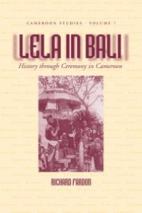 cover of the book Lela in Bali : History Through Ceremony in Cameroon