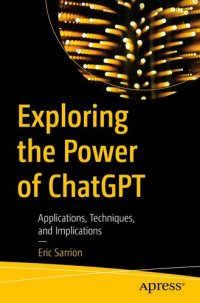 cover of the book Exploring the Power of ChatGPT : Applications, Techniques, and Implications