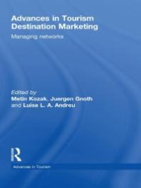 cover of the book Advances in Tourism Destination Marketing : Managing Networks