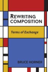 cover of the book Rewriting Composition : Terms of Exchange