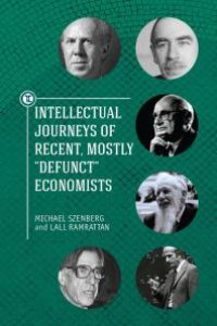 cover of the book Intellectual Journeys of Recent, Mostly Defunct Economists