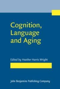 cover of the book Cognition, Language and Aging