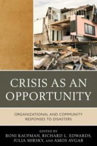 cover of the book Crisis as an Opportunity : Organizational and Community Responses to Disasters